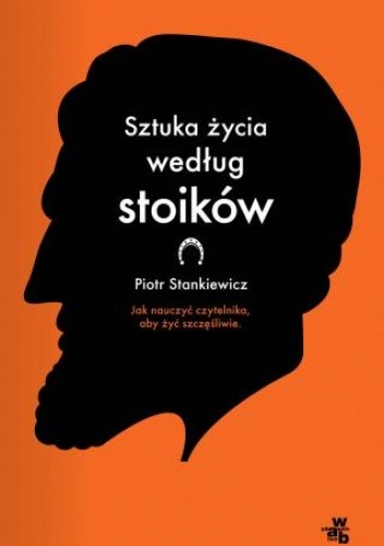 Okładka książki Sztuka życia według stoików Piotr Stankiewicz