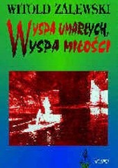 Okładka książki Wyspa umarłych, wyspa miłości Witold Zalewski
