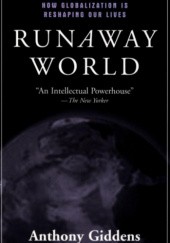 Okładka książki Runaway World: How globalisation is reshaping our lives. Anthony Giddens