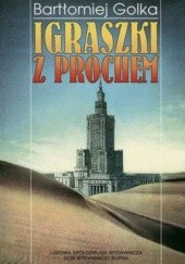Okładka książki Igraszki z prochem Bartłomiej Golka