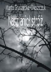 Okładka książki Nasz anioł stróż Marta Gruszecka-Oleszczuk