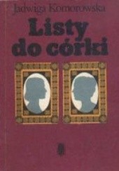Okładka książki Listy do córki Jadwiga Komorowska