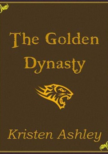 The Golden Dynasty - Kristen Ashley (212220) - Lubimyczytać.pl