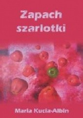 Okładka książki Zapach szarlotki Maria Kucia-Albin
