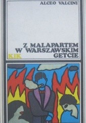 Okładka książki Z Malapartem w warszawskim getcie: Z notatek korespondenta Alceo Valcini