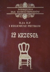 Okładka książki Dwanaście Krzeseł. Powieść Ilja Ilf, Eugeniusz Pietrow