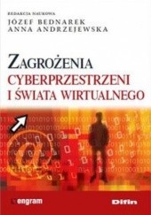 Okładka książki Zagrożenia cyberprzestrzeni i świata wirtualnego Anna Andrzejewska, Józef Bednarek