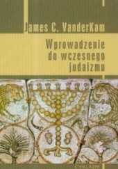 Okładka książki Wprowadzenie do wczesnego judaizmu James C. VanderKam