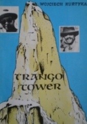 Okładka książki Trango Tower Wojciech Kurtyka