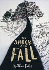 Okładka książki The Shock of the Fall Nathan Filer