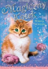 Okładka książki Magiczny kotek. Wakacje na wyspie Sue Bentley