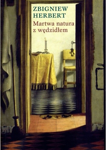 Okładka książki Martwa natura z wędzidłem Zbigniew Herbert
