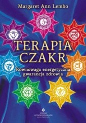 Okładka książki Terapia czakr. Równowaga energetyczna gwarancją zdrowia Margaret Ann Lembo