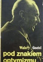 Okładka książki Pod znakiem optymizmu Walery Goetel