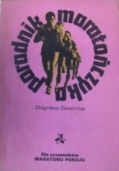 Okładka książki Poradnik maratończyka.Dla uczestników Maratonu Pokoju. Zbigniew Zaremba