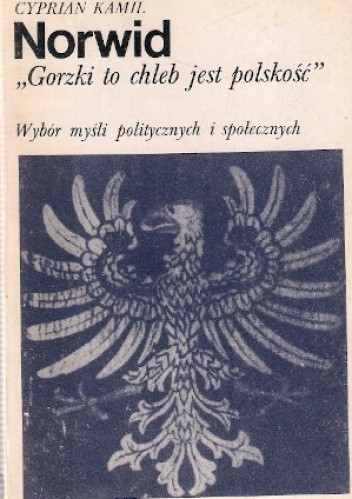 Okładka książki Gorzki to chleb jest polskość Cyprian Kamil Norwid
