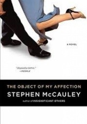 Okładka książki The object of my affection Stephen McCauley