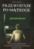 Okładka książki Przewodnik po matrixie Adam Olszok