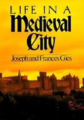 Okładka książki Life in a Medieval City Frances Gies