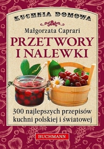 Okładka książki Przetwory i nalewki Małgorzata Caprari