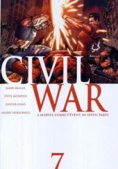 Okładka książki Civil War, Part 7 of 7 Steve McNiven, Mark Millar