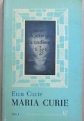 Okładka książki Maria Curie tom 1 Ewa Curie