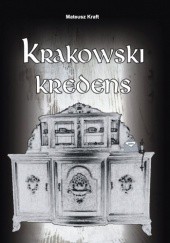 Okładka książki Krakowski kredens Mateusz Kraft
