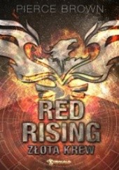 Okładka książki Red Rising: Złota krew Pierce Brown