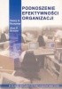 Okładka książki Podnoszenie efektywności organizacji. Jak zarządzać "białymi plamami" w strukturze organizacyjnej? Alan P. Brache,&nbsp;Geary A. Rummler