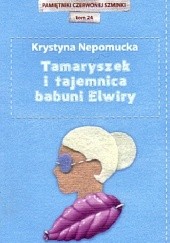 Tamaryszek i tajemnica babuni Elwiry