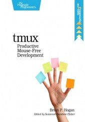 Okładka książki tmux: Productive Mouse-Free Development Brian P. Hogan