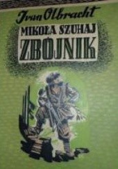 Okładka książki Mikoła Szuhaj zbójnik Ivan Olbracht