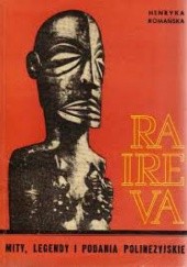 Okładka książki Raireva. Mity, legendy i podania polinezyjskie Henryka Romańska