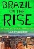 Okładka książki Brazil on the Rise. The Story of a Country Transformed Larry Rohter