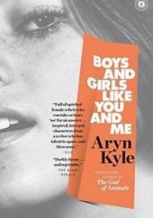 Okładka książki Boys and Girls Like You and Me Aryn Kyle
