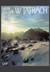 Okładka książki W Tatrach Milan Legutky
