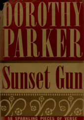 Okładka książki Sunset Gun Dorothy Parker