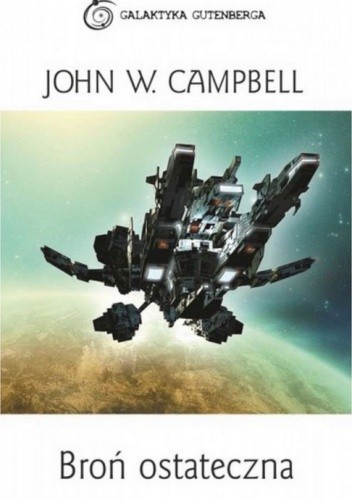 Okładka książki Broń ostateczna John W. Campbell