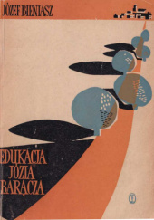 Okładka książki Edukacja Józia Barącza Józef Bieniasz