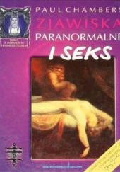 Okładka książki Zjawiska paranormalne i seks Paul Chambers