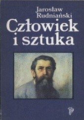 Okładka książki Człowiek i sztuka Jarosław Rudniański