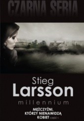 Okładka książki Mężczyźni, którzy nienawidzą kobiet. Część 1 Stieg Larsson