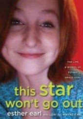 Okładka książki This Star Won't Go Out Esther Earl