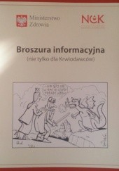 Okładka książki Broszura informacyjna (nie tylko dla Krwiodawców) Kolegium redakcyjne