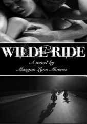 Okładka książki Wilde Ride Maegan Lynn Moores