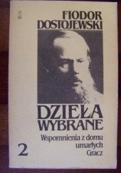 Okładka książki Wspomnienia z domu umarłych. Gracz Fiodor Dostojewski
