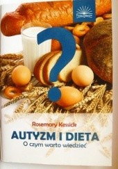 Okładka książki Autyzm i dieta. O czym warto wiedzieć. Rosemary Kessick
