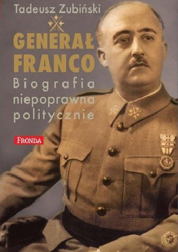 Generał Franco –biografia niepoprawna politycznie
