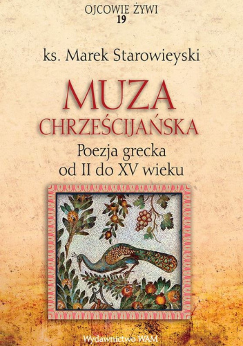 Muza chrześcijańska. Poezja grecka od II do XV wieku