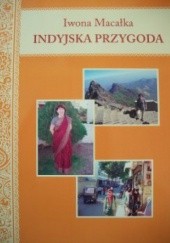 Okładka książki Indyjska przygoda Iwona Macałka
